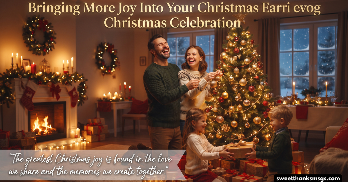 Bringing More Joy Into Your Christmas Celebration